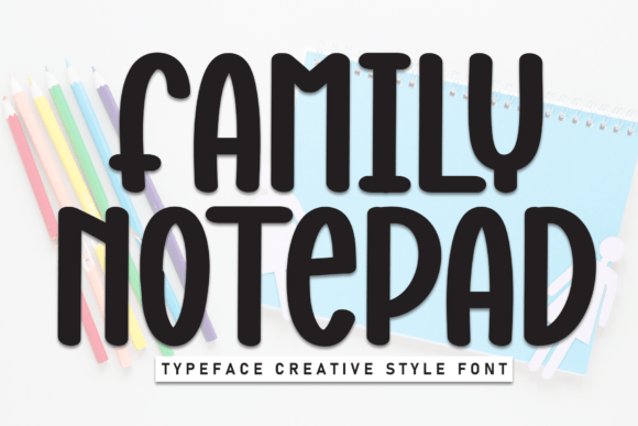 Family Notepad: A Playful Yet Practical Display Font for Creative Projects