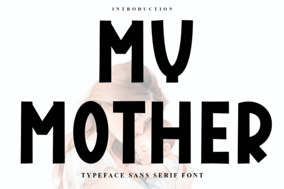 My Mother: A Font That Speaks to the Heart of Design